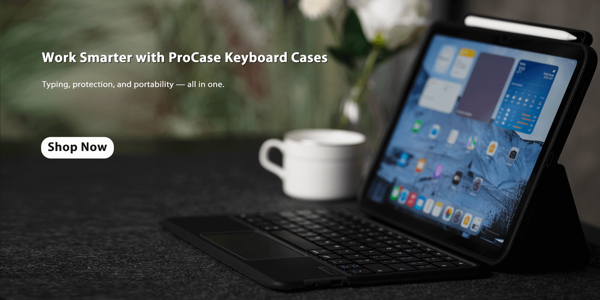 Tablet with keyboard case on a desk with a cup and flowers in the background, featuring ProCase Keyboard Cases advertisement.